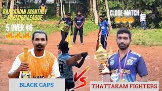 BLACK CAPS VS THATTAKAM FIGHTERS  ആദ്യ പൂളിലെ അവസാന നിർണായക മത്സരം രണ്ടു ടീമുകൾക്കും 🔥🔥🔥 [upl. by Aarika]