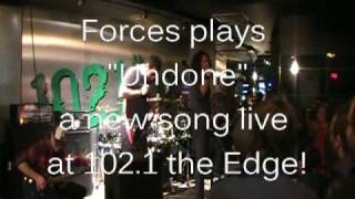 Brand new Forces quotUndonequot Live at 1021 the Edge [upl. by Liba]