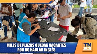 Miles de plazas quedan vacantes por no hablar inglés [upl. by Nylime]