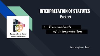 Interpretation of statutes in Tamil  Part VI  External aid of interpretation  case laws [upl. by Arnuad]