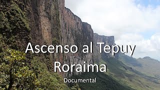 Monte Roraima tepui 🌄🎞️ Documental sobre la ruta importancia turística e impacto ecológico ♻️ [upl. by Naed]