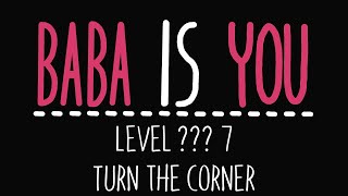 Baba is You  Level  7  Turn the corner  Solution [upl. by Affrica927]