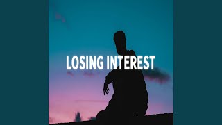 Losing Interest Just Let Me Go [upl. by Oinesra]