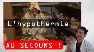 Au secours  Lhypothermie [upl. by Erinna]