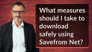 What measures should I take to download safely using Savefrom Net [upl. by Claus23]