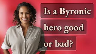 Is a Byronic hero good or bad [upl. by Nnywg911]