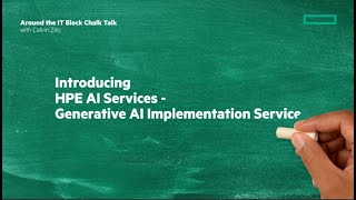 New HPE AI Services Generative AI Implementation  Chalk Talk [upl. by Eat579]