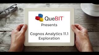 QueBIT Cognos Analytics 111 Exploration [upl. by Ecyor]