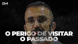 O PERIGO DE VISITAR O PASSADO  MOTIVACIONAL METANOIA [upl. by Dreeda943]