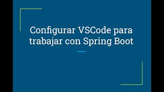 Como configurar Spring Boot con Visual Studio Code parte 1 [upl. by Kori]