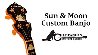 Companion Banjos  Sun and Moon McFarland [upl. by Noffets]