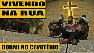 MEU PIOR DIA DORMINDO NO CEMITÉRIO SENDO MORADOR DE RUA Ep 86 [upl. by Gnehs28]