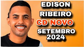 EDISON RIBEIRO CD SETEMBRO 2024  MÚSICAS NOVAS  REPERTÓRIO NOVO ATUALIZADO [upl. by Eniamat]