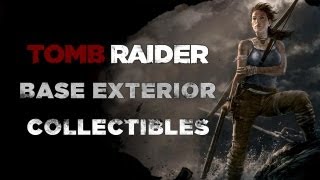 Tomb Raider Base Exterior Collectibles Documents Relics GPS Caches amp Treasure Map [upl. by Herzog425]