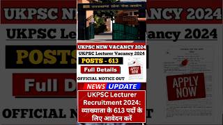 UKPSC Lecturer Vacancy 2024 ll Posts613 ll Jobs Updates viralvideo lecturers adminstrative job [upl. by Vitalis]