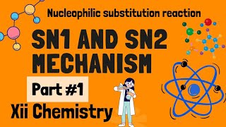 Sn1 and Sn2 mechanismPart1 Xii Chemistry  Mdcat Lecturechemistry [upl. by Barnabas]