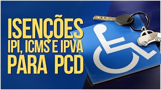 ISENÇÕES DE IPI ICMS E IPVA PARA PCD pcd carros auto [upl. by Yelsa611]