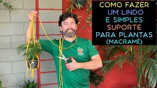 Como Fazer um Lindo e Simples Suporte Para Plantas Macrame [upl. by Namie127]