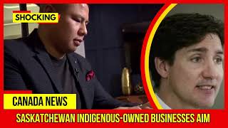 SHOCKING Saskatchewan Indigenous owned businesses aim Latest Canada News At CTV News [upl. by Hew]