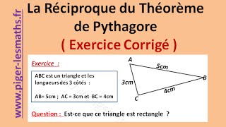 Réciproque du Théorème de Pythagore  Exercice Corrigé   Math 4ème et 3ème [upl. by Deroo794]