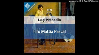 Audiolibro  LPirandello  Il Fu Mattia Pascal  Capitolo 02 [upl. by Rothberg]