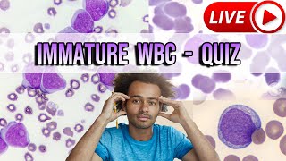 Immature WBC Identification Training Quiz  Live [upl. by Wauters288]