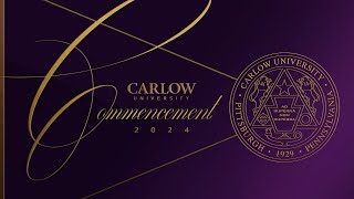 Commencement 2024  Carlow University [upl. by Tsyhtema876]