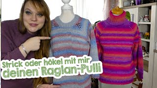 Strick oder häkel mit mir deinen ersten Raglan Pullover [upl. by Fraze495]