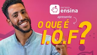 O que é IOF  Serasa Ensina [upl. by Ahsaten]