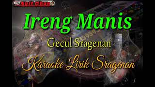 Ireng Manis  Karaoke Lirik Gecul Sragenan  Cokek Mania [upl. by Hesky]