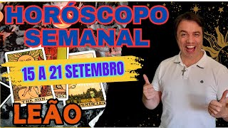 Horóscopo Semanal de Leão ♌  Leitura da Semana 15 a 21 Setembro [upl. by Devonne806]