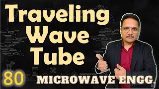 Traveling Wave Tube Basics Structure Working Parameters amp Applications Explained [upl. by Reeva]