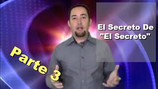 El Secreto de quotEl Secretoquot Parte 3 Cómo aplicar la Ley de Atracción [upl. by Gertie]