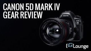 Canon 5D Mark IV Official Review  Gear Talk Episode 13 [upl. by Sunny]