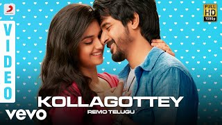 REMO Telugu  Kollagottey Video  Sivakarthikeyan  Anirudh [upl. by Inahpit]