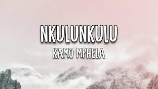 Kamo Mphela  Nkulunkulu Lyrics [upl. by Ahsilra135]