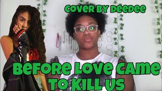 Before Love Came To Kill Us  Jessie Reyez Cover [upl. by Seek]