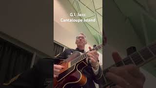 GI Jazz Cantaloupe Island jazz jazzguitarsolo armyband [upl. by Bakeman]