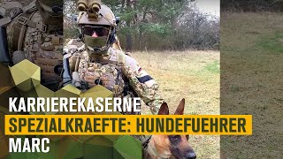 Hundeführer Marc  KarriereKaserne Spezialkräfte [upl. by Ahsinam]