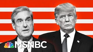 Mueller Report Shows He Chose Not To Charge Trump Because Obstruction Was In Plain View  MSNBC [upl. by Etteraj848]