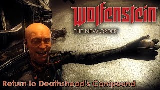 Wolfenstein The New Order Chapter 16 quotReturn to Deathsheads Compoundquot [upl. by Nicolina413]