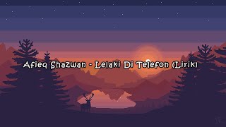 Afieq Shazwan  Lelaki Di Telefon Lirik [upl. by Anirbed951]