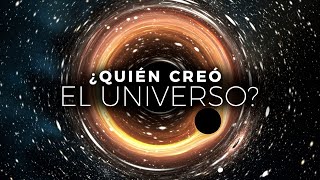 ¿Quién Creó VERDADERAMENTE El Universo  Documental [upl. by Lenej]