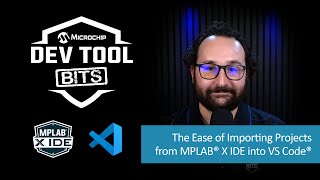 Dev Tool Bits  The Ease of Importing Projects from MPLAB® X IDE into VS Code® [upl. by Enelkcaj231]