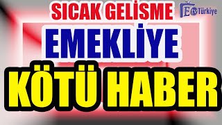 Sıcak Gelişme Emekliye Kötü Haber [upl. by Adnilab675]