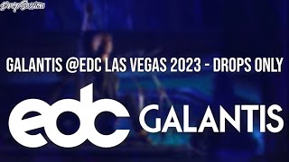 Galantis EDC Las Vegas 2023  Drops Only [upl. by Yelahc]