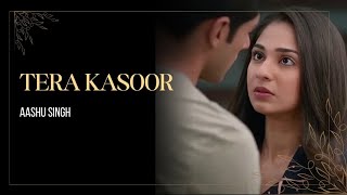 TERA KASOOR  Ek duje ke vaaste S2  vishal mishra  Payal devkunal varma  Faisumannara edkv2 [upl. by Nelaf479]