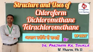 Structure and Uses of Chloroform Dichloromethane Tetrachloromethane Alkyl halides  BP 202T [upl. by Antony]