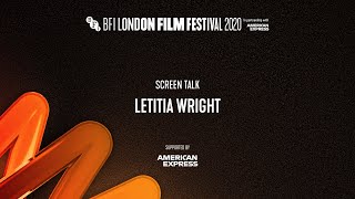 LETITIA WRIGHT Screen Talk  BFI London Film Festival 2020 [upl. by Gillan925]