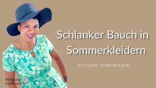 Bauchbereich schlanker stylen Teil 2  Sommerkleider [upl. by Ecinehs]